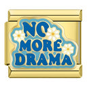 No more drama