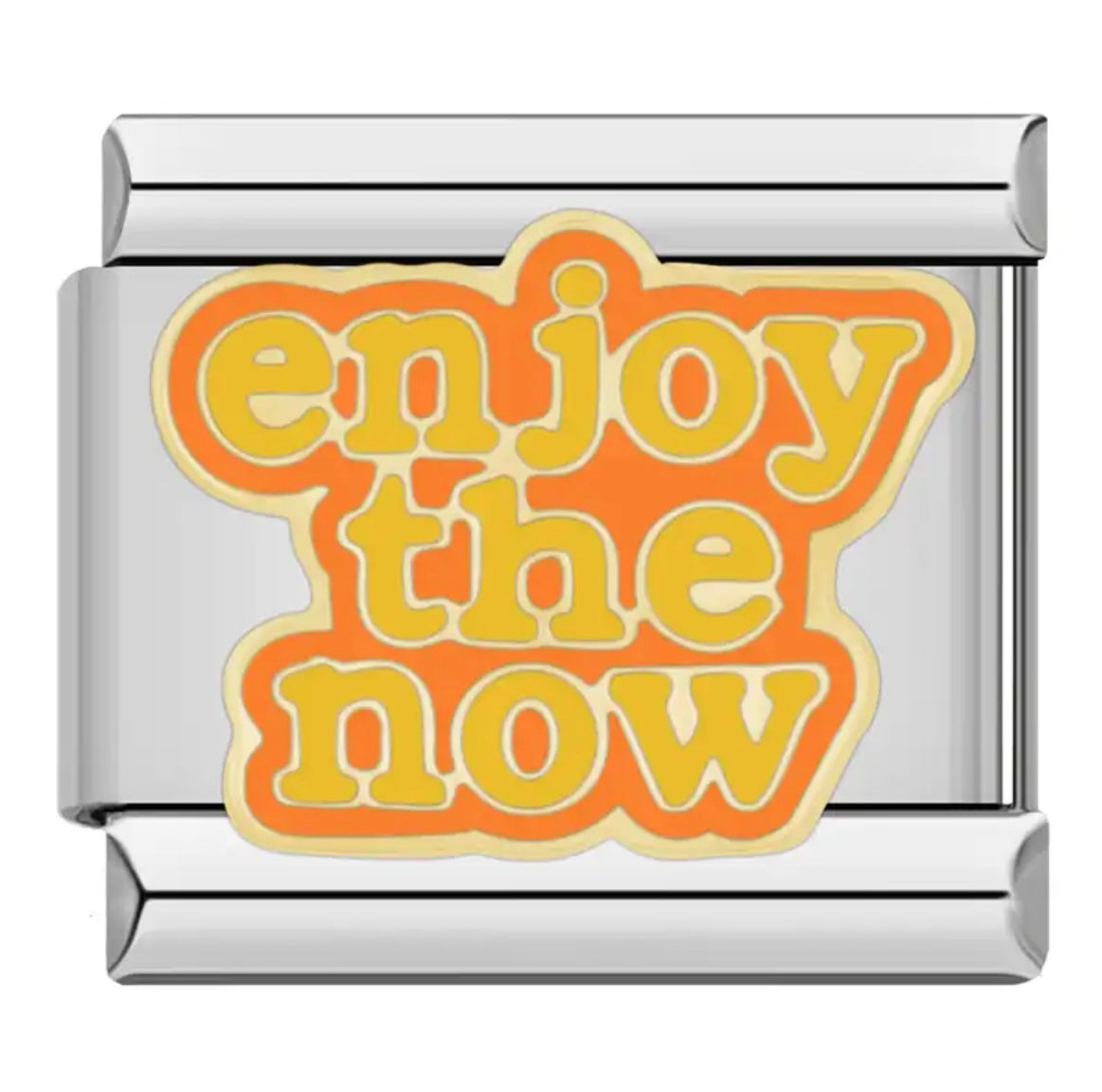 Enjoy the now